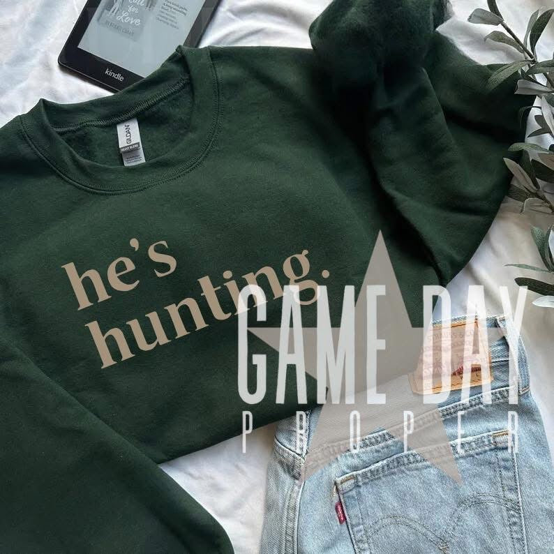 He’s Hunting Crewneck